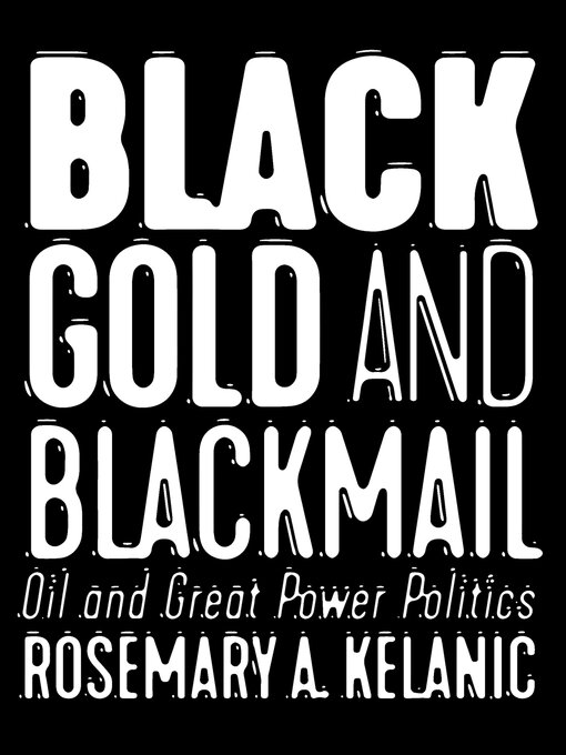 Title details for Black Gold and Blackmail by Rosemary A. Kelanic - Available